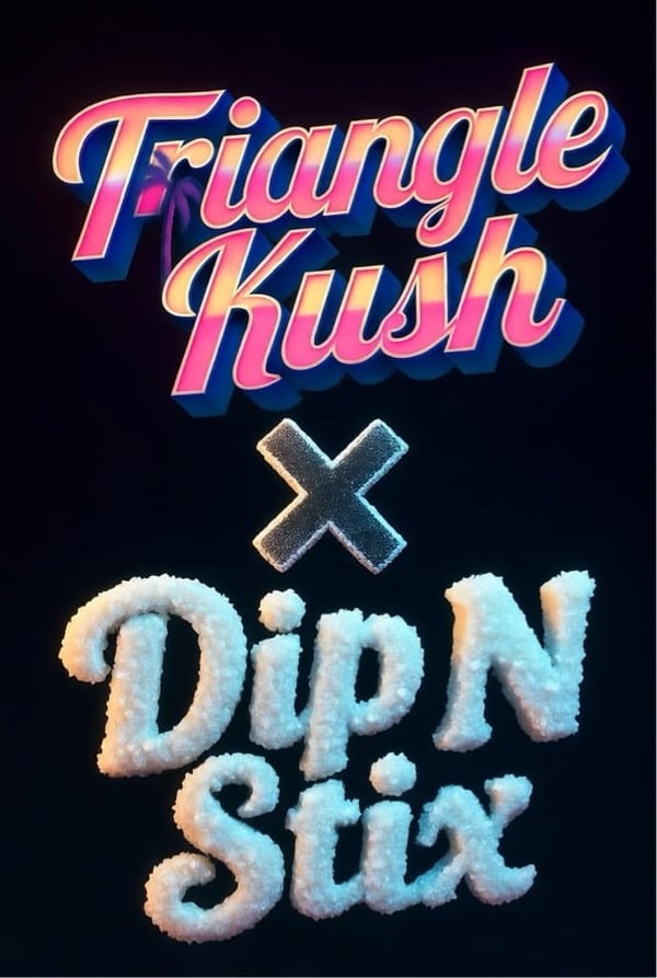 Triangle Kush × Dip N Stix