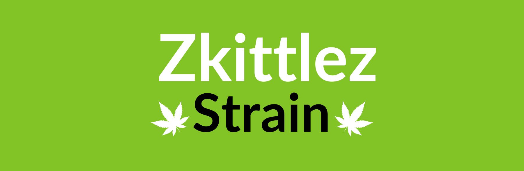 Zkittlez Strain Review & Information